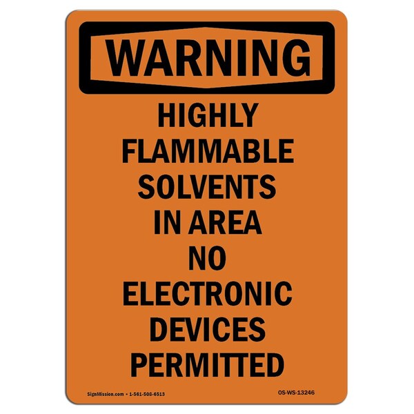 Safety Sign, OSHA WARNING, 18" Height, Highly Flammable Solvents In Area, Portrait